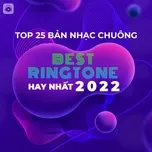 Nghe nhạc Top 25 Bản Nhạc Chuông Hay Nhất 2022 - V.A