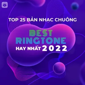 Top 25 Bản Nhạc Chuông Hay Nhất 2022 - V.A