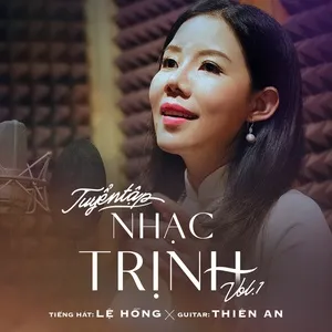 Ca nhạc Tuyển Tập Nhạc Trịnh - Lệ Hồng, Thiên An