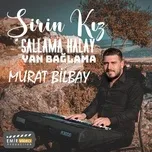 Şirin Kız Yanbağlama (Sallama Halay) (Single) - Murat Bilbay - NhacCuaTui