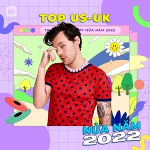 Top US-UK Nửa Năm 2022 - V.A