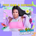 Nghe nhạc Top R&B & HIPHOP Nửa Năm 2022 - V.A