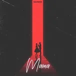 Мама (Single) - RAVSHIK - tải mp3|lời bài hát - NhacCuaTui