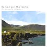 Tải nhạc Remember The Name - Raymond Gibson