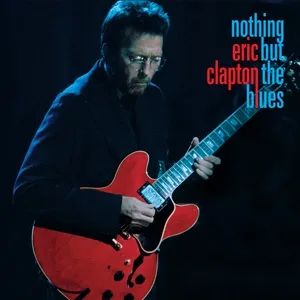 Nothing But the Blues (Live) - Eric Clapton