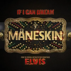 If I Can Dream (From the Original Motion Picture Soundtrack ELVIS) - Maneskin
