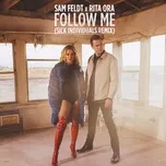 Nghe ca nhạc Follow Me (Sick Individuals Remix) - Sam Feldt, Rita Ora
