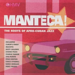 Manteca!  The Roots Of Afro-Cuban Jazz - V.A