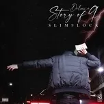 Ca nhạc Story of 9 [Deluxe] - Slim 9lock