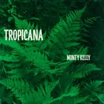 Nghe nhạc Tropicana (2021 Remaster from the Original Somerset Tapes) - Monty Kelly