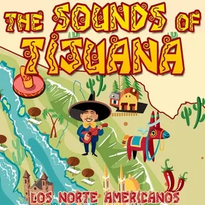 The Sounds of Tijuana - Los Norte Americanos