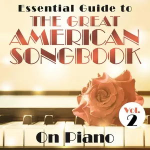 Nghe nhạc Essential Guide to the Great American Songbook: On Piano, Vol. 2 - V.A