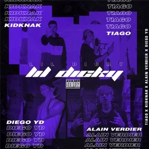 Nghe ca nhạc Lil Dicky (feat. Alain Verdier, KidKnak, Diego Yd) - Tiago PZK