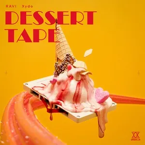 DESSERT TAPE - Ravi, Xydo