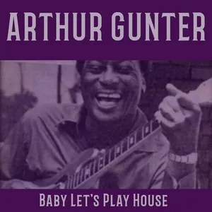 Baby Let's Play House - Arthur Gunter