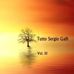 Nghe nhạc Tutto Sergio Galli (Vol. 3) - Sergio Galli