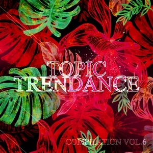 Topic Trendance Compilation, Vol. 6 - V.A