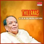 Nghe nhạc Thillanas - Dr. M. Balamuralikrishna