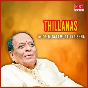 Thillanas - Dr. M. Balamuralikrishna