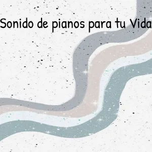 Nghe nhạc Sonidos de pianos para tu vida - relaxing music
