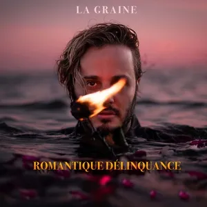 Nghe nhạc Romantique délinquance - La Graine