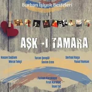 Nghe nhạc Aşk-ı Tamara (Burhan İşiyok Besteleri) - V.A