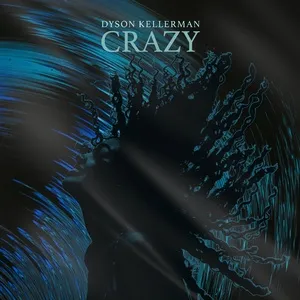 Crazy - Dyson Kellerman