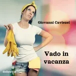 Vado in vacanza - Giovanni Caviezel