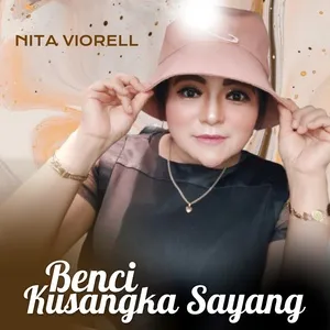 Nghe ca nhạc Benci Kusangka Sayang - Nita Viorell