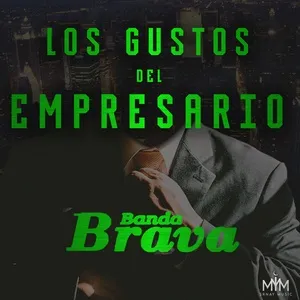 Nghe nhạc Los Gustos Del Empresario - Banda Brava