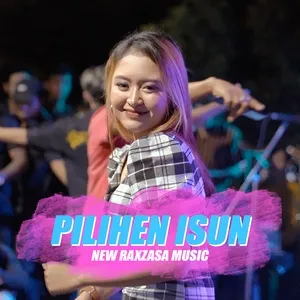 Pilihen Isun - New Raxzasa Music