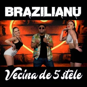 Nghe ca nhạc Vecina de 5 stele - Brazilianu