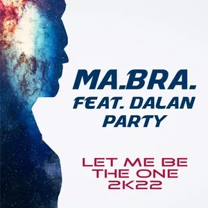 Let Me Be the One (2022) - Ma.Bra.