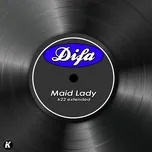 Nghe nhạc Maid Lady (K22 Extended) - Difa