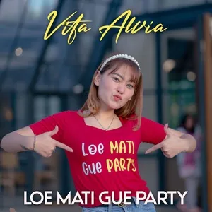 Ca nhạc Loe Mati Gue Party - Vita Alvia