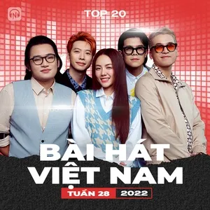 Bảng Xếp Hạng Bài Hát Việt Nam Tuần 28/2022 - V.A