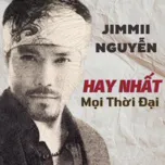 Nghe nhạc Jimmy Nguyễn Các Ca Khúc Hay Nhất 2019 - Jimmii Nguyễn