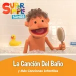 La Canción Del Baño y Más Canciones Infantiles  -  Super Simple Español