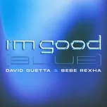 I'm Good (Blue) - David Guetta, Bebe Rexha