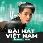 Bảng Xếp Hạng Bài Hát Việt Nam Tuần 35/2022 - V.A