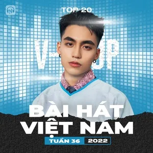 Bảng Xếp Hạng Bài Hát Việt Nam Tuần 36/2022 - V.A