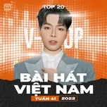 Bảng Xếp Hạng Bài Hát Việt Nam Tuần 41/2022 - V.A