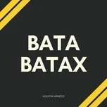 Bata Batax  -  Agustín Arnedo