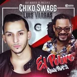 El Pobre (Remix) [feat. Luis Vargas]  -  Chiko Swagg