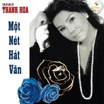 Nghe ca nhạc Một Nét Hát Văn - Thanh Hoa (NSND)