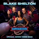 Barmageddon (original series theme song)  -  Blake Shelton
