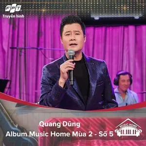 Ca nhạc Music Home Mùa 2 - Số 5 - Quang Dũng
