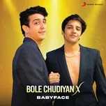 Bole Chudiyan X  -  Babyface