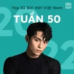Nghe nhạc Bảng Xếp Hạng Bài Hát Việt Nam Tuần 50/2022 - V.A