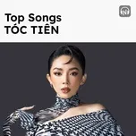 top songs: toc tien - toc tien